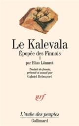 Le Kalevala : épopée des Finnois. Vol. 1 - Elias Lönnrot