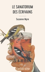 Le Sanatorium des écrivains - Suzanne Myre