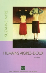 Humains aigres-doux - Suzanne Myre