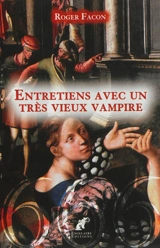 Entretiens avec un très vieux vampire - Roger Facon