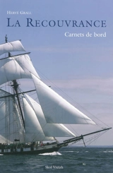 La Recouvrance : carnets de bord - Hervé Grall