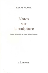 Notes sur la sculpture - Henry Moore