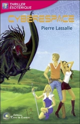 Les aventuriers du Graal. Vol. 1. Cyberespace - Pierre Lassalle