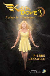 Kaya Dove. Vol. 3. L'ange de l'espérance - Pierre Lassalle