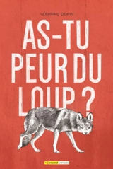 As-tu peur du loup ? - Véronique Drouin