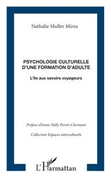 Psychologie culturelle d'une formation d'adulte : l'île aux savoirs voyageurs - Nathalie Muller-Mirza