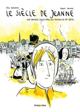 Le siècle de Jeanne : une famille suisse dans les remous du 19e siècle - Eric Burnand