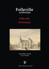 Folleville symbolique, Folleville alchimique - Groult, Jean-Marie