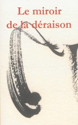 Le miroir de la déraison - François Xavier