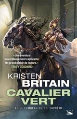 Cavalier vert. Vol. 3. Le tombeau du roi suprême - Kristen Britain