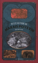 Petite histoire du Marais poitevin - Eric Rousseaux