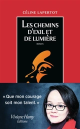 Les chemins d'exil et de lumière - Céline Lapertot