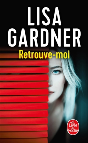 Retrouve-moi - Lisa Gardner