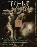 Techné, n° 33. Des traités aux ateliers : théories et pratiques de la restauration des peintures et des dessins en France, XVIIIe-XXe siècles - Natalie Coural