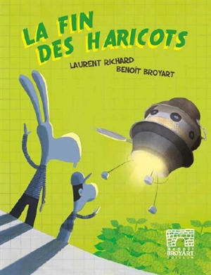 La fin des haricots - Benoît Broyart