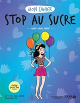 Mon cahier stop au sucre ! - Marie-Laure André