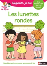 Les lunettes rondes : une histoire à lire tout seul, niveau 3 - Eric Battut