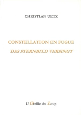 Constellation en fugue. Das Sternbild versingt - Christian Uetz