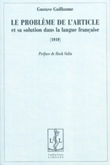 Le problème de l'article et sa solution dans la langue française : 1919 - Gustave Guillaume