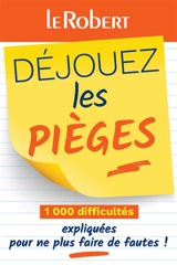 Déjouez les pièges : 1.000 difficultés expliquées pour ne plus faire de fautes ! - Dominique Vernier-Lopin