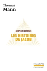 Joseph et ses frères. Vol. 1. Les Histoires de Jacob - Thomas Mann