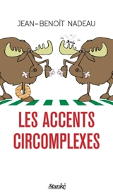 Les accents circomplexes - Jean-Benoît Nadeau