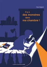 Il y a des monstres dans ma chambre ! - Fanny Pageaud