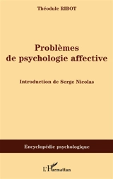 Problèmes de psychologie affective (1910) - Théodule Ribot