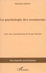 La psychologie des sentiments : 1896 - Théodule Ribot