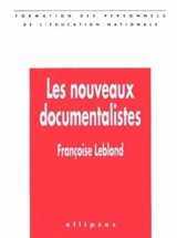 Les nouveaux documentalistes - Françoise Leblond