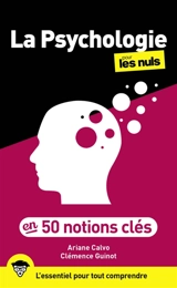 La psychologie pour les nuls en 50 notions clés : l'essentiel pour tout comprendre - Ariane Calvo