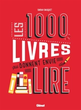 Les 1.000 livres qui donnent envie de lire - Sarah Sauquet