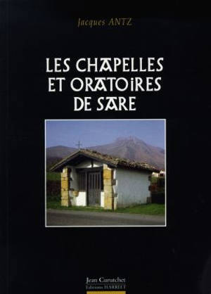 Chapelles et oratoires de Sare - Jacques Antz