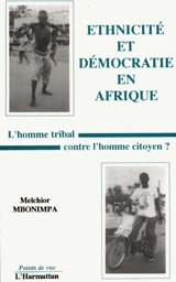 Ethnicité et démocratie en Afrique : l'homme tribal contre l'homme citoyen ? - Melchior Mbonimpa