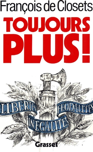 Toujours plus ! - François de Closets