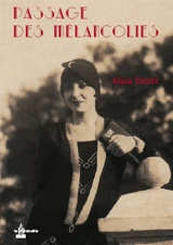 Passage des mélancolies - Alain Emery