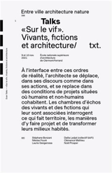 Entre ville architecture nature : talks : pratiques d'initialité. Vol. 5. Sur le vif : vivants, fictions et architecture : journée d'études, 9 et 10 novembre 2021 - Ecole nationale supérieure d'architecture (Clermont-Ferrand)