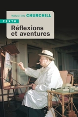 Réflexions et aventures - Winston Churchill