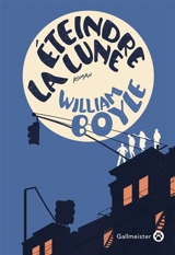 Eteindre la Lune - William Boyle