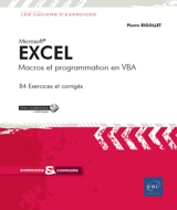 Excel : macros et programmation en VBA : 84 exercices et corrigés - Pierre Rigollet