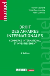 Droit des affaires internationales : commerce international et investissement - Olivier Cachard