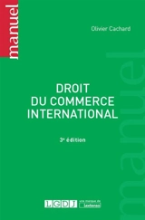 Droit du commerce international - Olivier Cachard