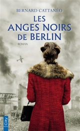 Les anges noirs de Berlin - Bernard Cattanéo