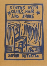 Stories with chairs, hair and shoes. Histoires avec chaises, cheveux et chaussures - Sophie Dutertre