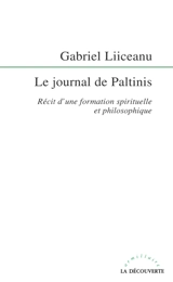 Le journal de Paltinis : récit d'une formation spirituelle et philosophique - Gabriel Liiceanu