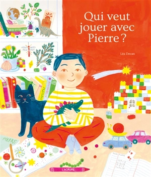 Qui veut jouer avec Pierre ? - Léa Decan