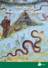 Vivre l'Antiquité : recueil de préfaces et autres textes - Claude Aziza