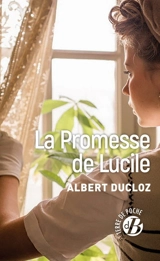 La promesse de Lucile - Albert Ducloz