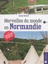 Merveilles du monde en Normandie - Ariane Duclert