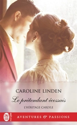 L'héritage Carlyle. Vol. 2. Le prétendant écossais - Caroline Linden